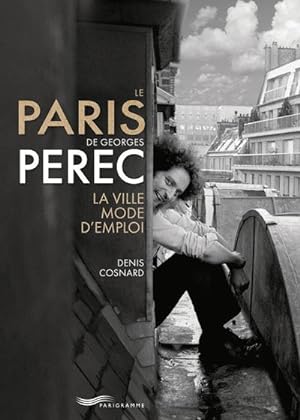 le Paris de Georges Perec : la ville mode d'emploi