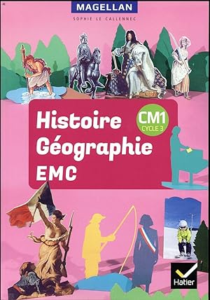 magellan : histoire-géographie-EMC cm1 ; livre de l'élève (édition 2018)