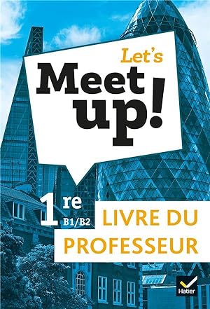 let's meet up ! : anglais ; 1re ; livre du professeur (édition 2019)