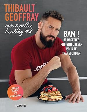 mes recettes healthy t.2 ; bam ! 80 recettes fitfightforever pour te transformer