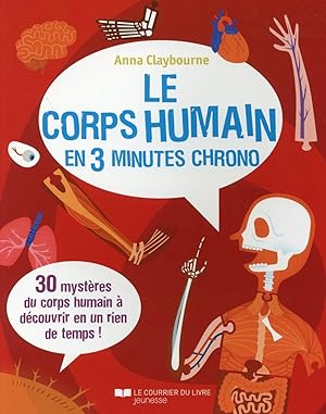 le corps humain en 3 minutes chrono ; 30 mystères du corps humain à découvrir en un rien de temps