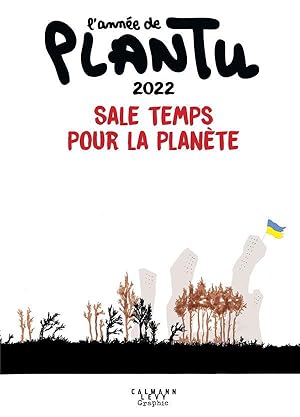 l'année de Plantu : 2022, sale temps pour la planète