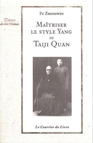 maîtrisez le style Yang de Taiji Quan (2e édition)