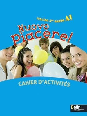 NUOVO PIACERE! : italien ; 1ère année ; A1 ; cahier d'activités