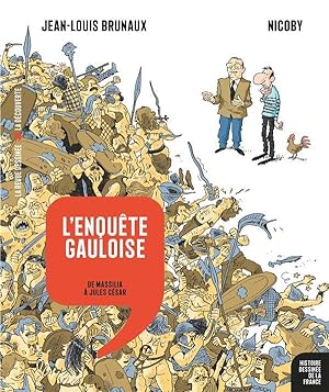 Histoire dessinée de la France N.2 ; l'enquête gauloise : de Massilia à Jules César