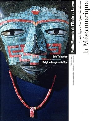 archéologie et arts précolombiens, la Mesoamérique ; manuel école du Louvre