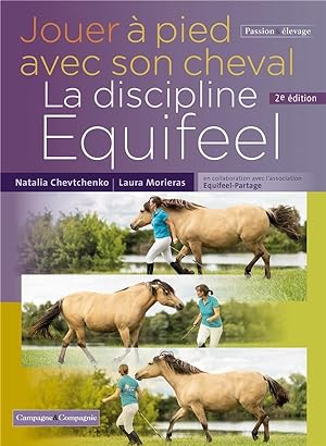 jouer à pied avec son cheval, la discipline Equifeel (2e édition)