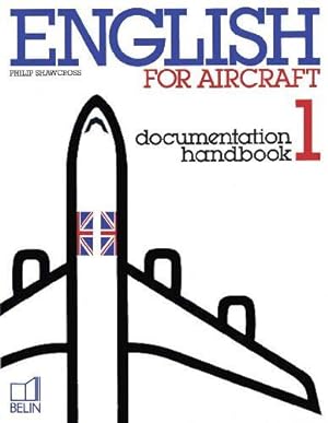 English for aircraft. 1. English for aircraft. Documentation handbook. Volume : 1