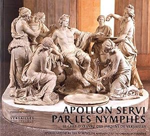 Apollon servi par les nymphes ; le chef-d'oeuvre des jardins de Versailles