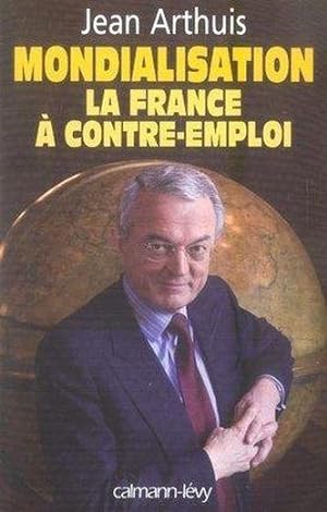 Mondialisation, la France à contre-emploi