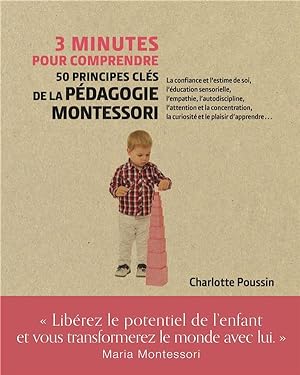 3 minutes pour comprendre ; 50 principes clés de la pédagogie Montessori