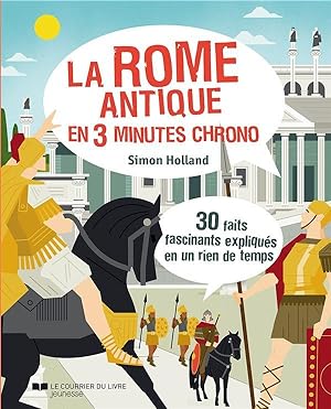 la Rome antique en 3 minutes chrono ; 30 faits fascinants expliqués en un rien de temps