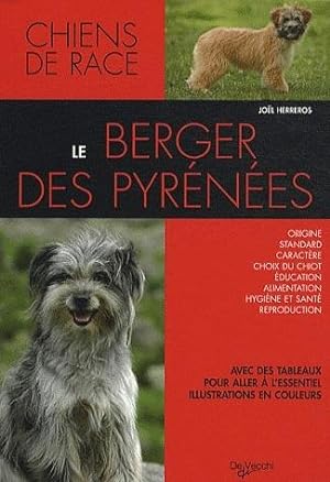 Le berger des Pyrénées. origine, standard, caractère, choix du chiot, éducation, alimentation, hy...