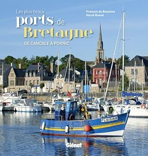 les plus beaux ports de Bretagne ; de Cancale à Pornic