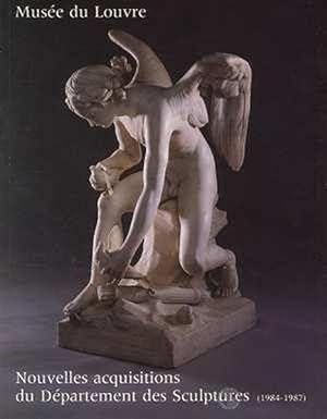 Nouvelles acquisitions du Département des sculptures, Musée du Louvre. 1984-1987. Nouvelles acqui...