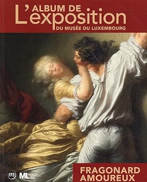 Fragonard amoureux ; album de l'exposition du musée du Luxembourg
