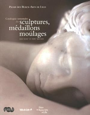 Catalogue sommaire des sculptures, médaillons et moulages des XVIIIe et XIXe siècles