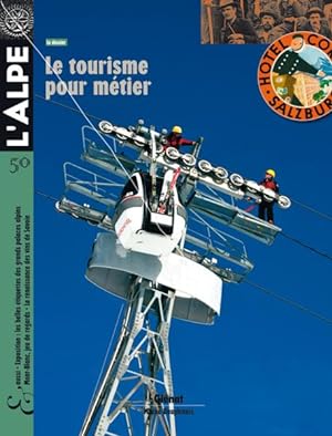 l'Alpe n.50 : le tourisme pour métier ; techniques, outils et savoir-faire