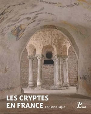 les cryptes en France ; pour une approche archélogique (IVe-XIIe siècles)