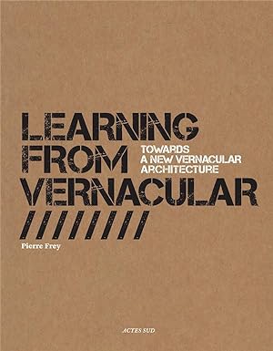 learning from vernacular ; towards a new vernacular architecture
