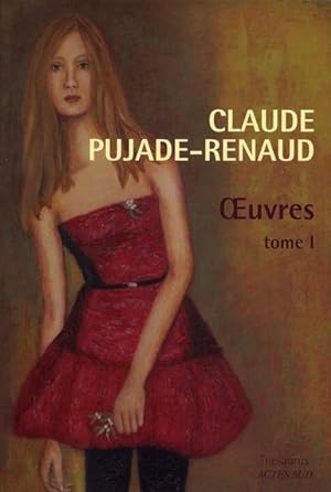 Oeuvres / Claude Pujade-Renaud. 1. Oeuvres