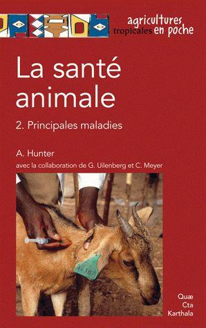 La santé animale. 2. La santé animale. Principales maladies. Volume : Volume 2