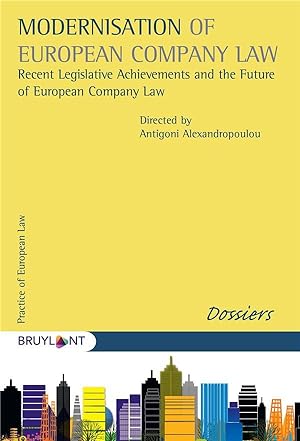modernisation of European Company Law : recent legislative archievements and the future of Europe...