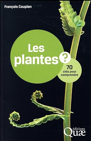 les plantes ; 70 clés pour comprendre