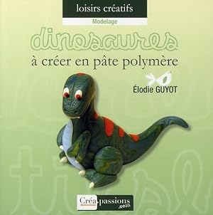Dinosaures à créer en pâte polymère