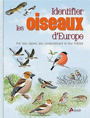 identifier les oiseaux d'Europe ; par leur aspect, leur comportement et leur habitat