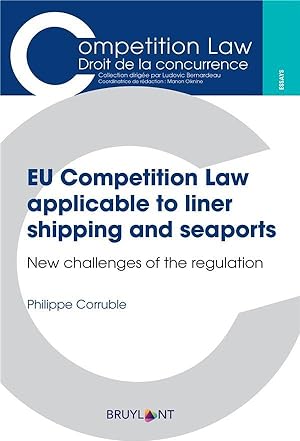 EU Competition Law applicable to liner shipping and seaports ; new challenges of the regulation