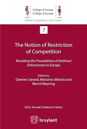 the notion of restriction of competition ; revisiting the foundations of antitrust enforcement in...