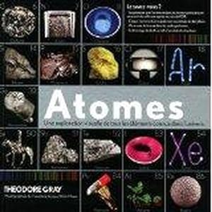 atomes ; une exploration visuelle de tous les éléments connus dans l'univers
