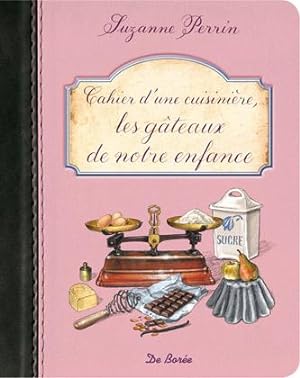cahier d'une cuisinière ; les gâteaux de notre enfance