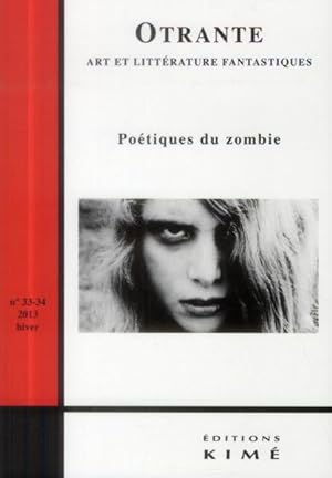 Revue Otrante N.33 ; Poétique Du Zombie
