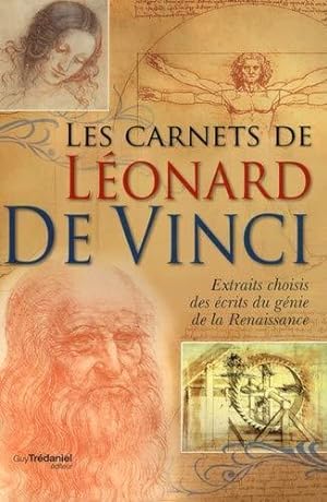 les carnets de Léonard de Vinci ; extraits choisis des écrits du génie de la Renaissance
