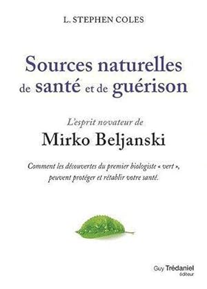 sources naturelles de santé et de guérison ; l'esprit novateur de Mirko Beljanski