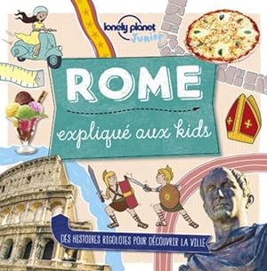 Rome ; expliqué aux kids (édition 2018)