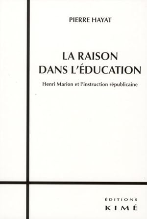 la raison dans l'éducation ; Henri Marion et l'instruction républicaine
