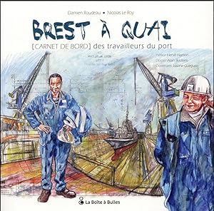 Brest à quai ; carnet de bord des travailleurs du port