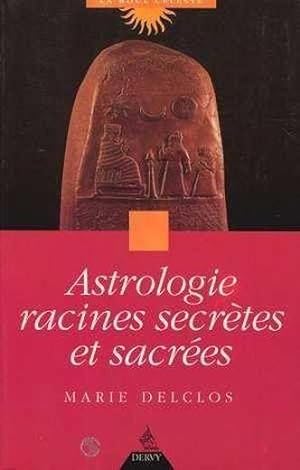 Astrologie, racines secrètes et sacrées
