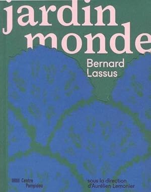 le jardin monde ; Bernard Lassus