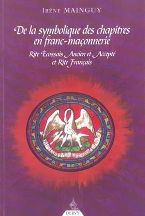 De la symbolique des chapitres en franc-maçonnerie, rite écossais ancien et accepté et rite français