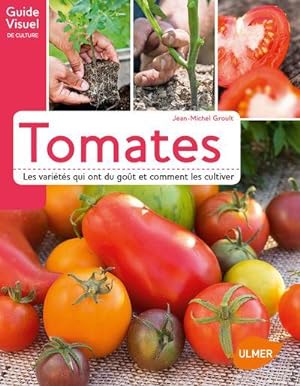 tomates ; les variétés qui ont du goût et comment les cultiver
