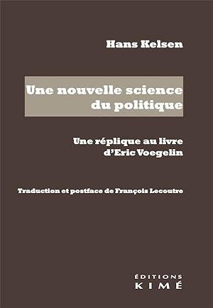 une nouvelle science du politique ; une réplique au livre d'Eric Voegelin