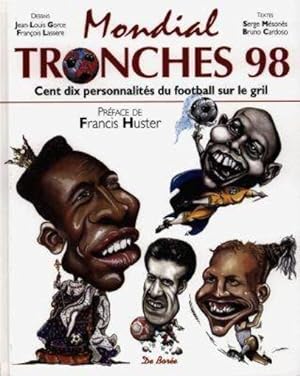 Mondial, Tronches 98, Cent Dix Personnalites Du Football Sur Le Grill
