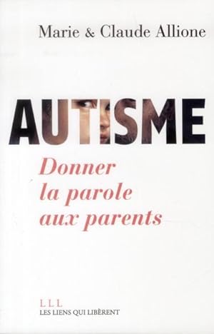 autisme ; donner la parole aux parents