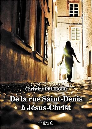 de la rue Saint-Denis à Jésus-Christ