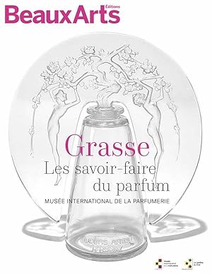 Grasse, les savoir-faire du parfum : musée international de la parfumerie
