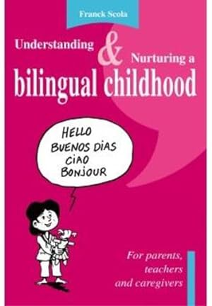 understanding & nurturing a bilingual childhood